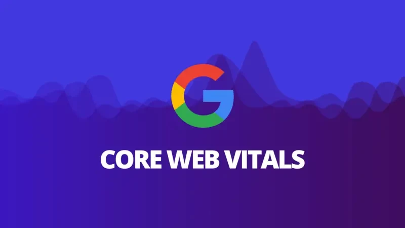 Latest Guide to Google Core Web Vitals