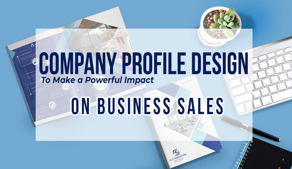 Company Profile Design To Make a Powerful Impact On Business Sales ...