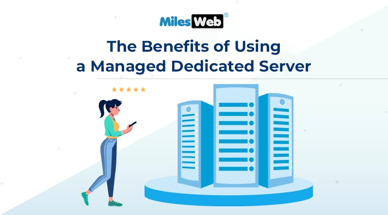 The Benefits Of Using A Managed Dedicated Server