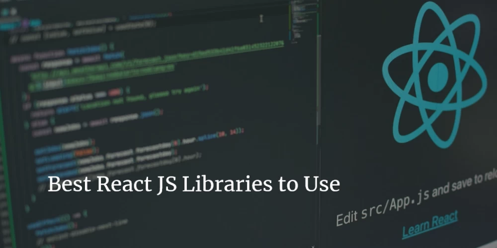 Best React JS Libraries to Use